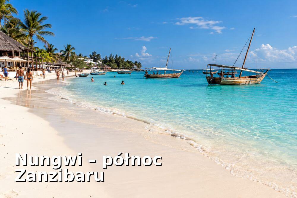 Nungwi – czy warto wybrać północ Zanzibaru?