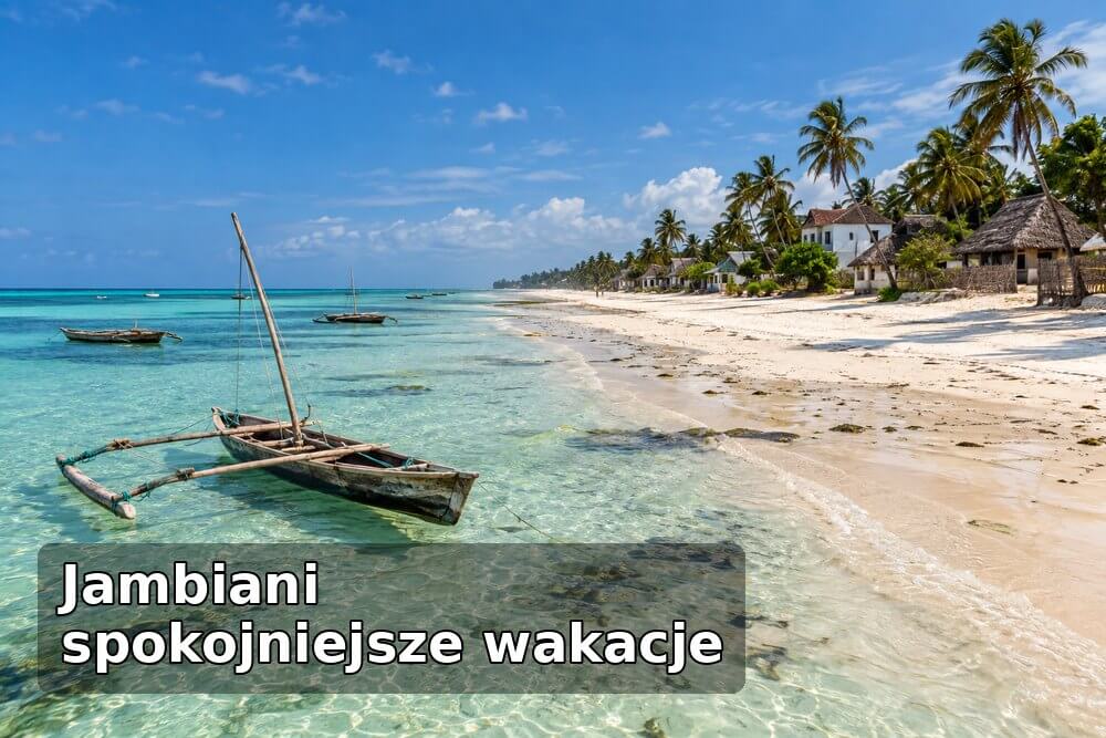 Jambiani – spokojniejsze wakacje na Zanzibarze