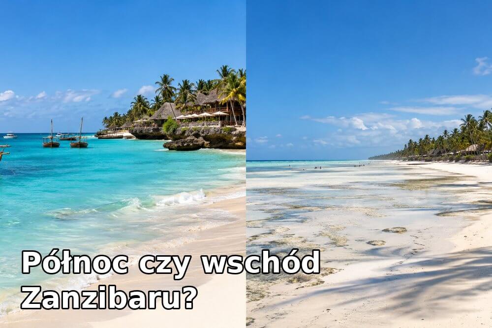 Hotel na północy czy na wschodzie Zanzibaru?