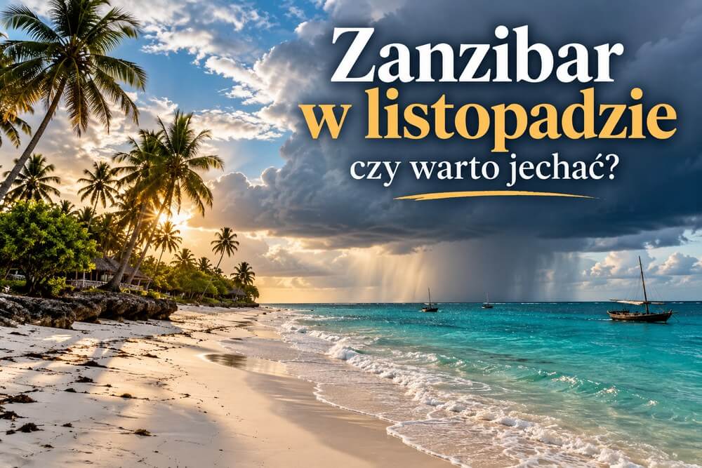Zanzibar w listopadzie – czy warto jechać?